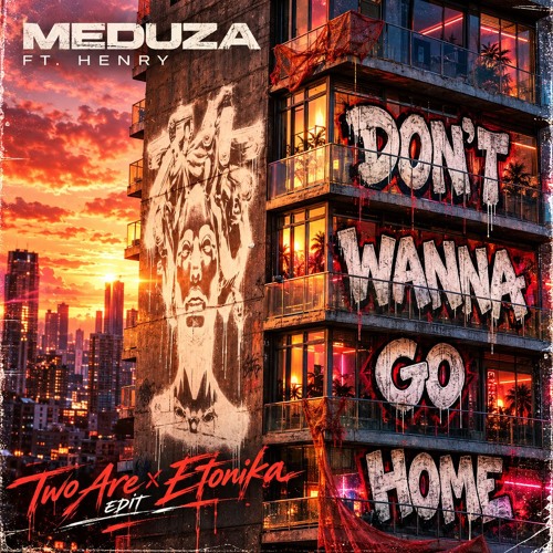 Meduza ft. Henry - Don't Wanna Go Home (Two Are x  Etonika Edit)