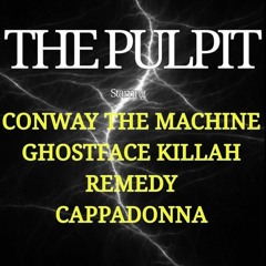 Remedy - The Pulpit (Feat. Conway The Machine, Ghostface Killah, & Cappadonna)