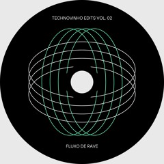 Technovinho Edits Vol.02 - Fluxo De Rave