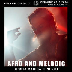 Costa Mágica Tenerife - Live Podcast #016 Afro & Melodic (Julio 2024)