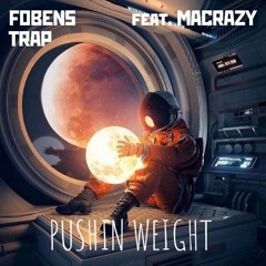 PUSHIN WEIGHT (feat. MACRAZY)