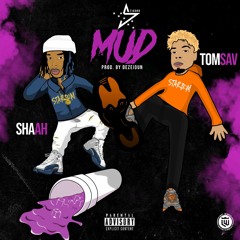 Mud - Tom Sav ft Shaah (Final).wav