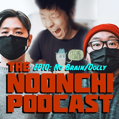 EP10 - No Brain/Dolly