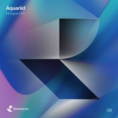 Aquariid 'Hologram' [Resonance]