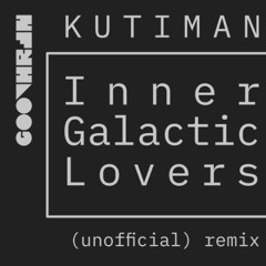Kutiman - Inner Galactic Lovers (Goothr3n remixes Kutiman)(unofficial)