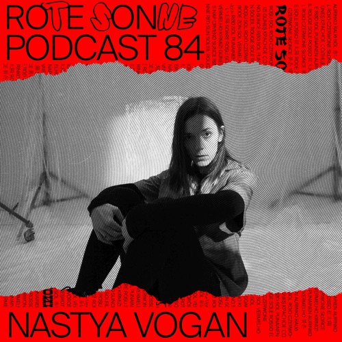 Rote Sonne Podcast 84 | Nastya Vogan