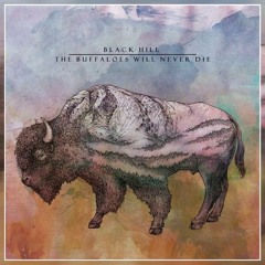 Black Hill - The Buffaloes Will Never Die - Full Album