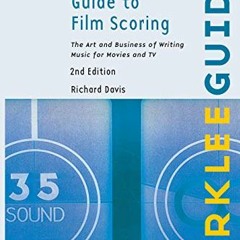ACCESS [KINDLE PDF EBOOK EPUB] Complete Guide to Film Scoring: The Art and Business of Writing Music