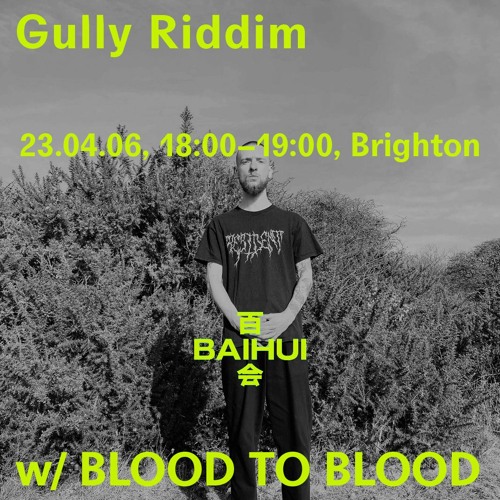 Gully Riddim w/ Blood To Blood on Baihui Radio