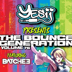 Yes ii presents The Bounce Generation volume 76 feat Batchee 👀🤩