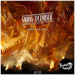 Swing Republic, LOUQ - Honey Has Spice