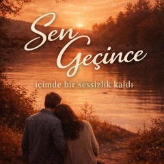 Sen GeçinceE