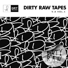Dirty Raw Tapes V.A Vol. 1