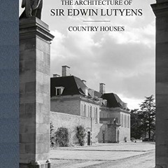 [Get] [KINDLE PDF EBOOK EPUB] The Architecture of Sir Edwin Lutyens: Country-Houses (Volume 1) by  A