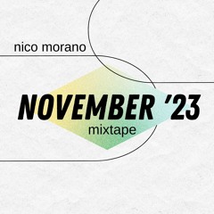 Nico Morano - NOVEMBER 2023 - MIXTAPE