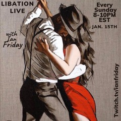 Libation Live with Ian Friday 1-15-23