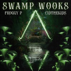 Froggy P - Swamp Wook (Featuring CiDTHEKiDS)