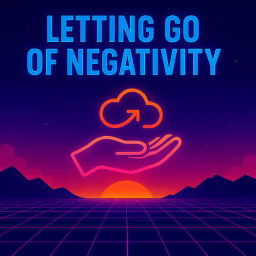 Letting Go of Negativity