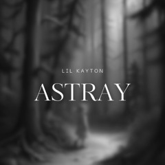 Astray (ft. KXTXXX)