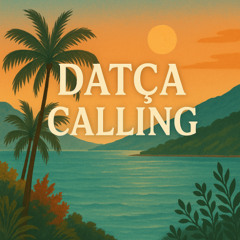 Datça Calling