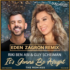 Riki Ben Ari & Guy Scheiman - It's Gonna Be Alright (Eden Zagron Remix)