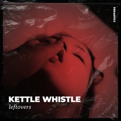 FREE | Kettle Whistle - Leftovers [COUPF092]