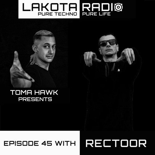 Lakota Radio - Weekly Show By Toma Hawk Episode 45 with Rectoor - #thistechnowillhauntyou