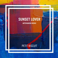 Sunset Lover (Artemansio Remix) - Petit Biscuit