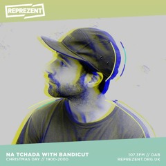 NA TCHADA #13 | REPREZENT RADIO TAKEOVER W/ BANDICUT