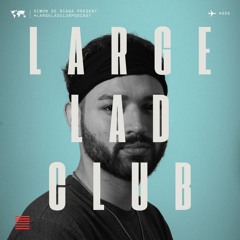 Large Lad Club Podcast #002 | Simōn De Riāgā