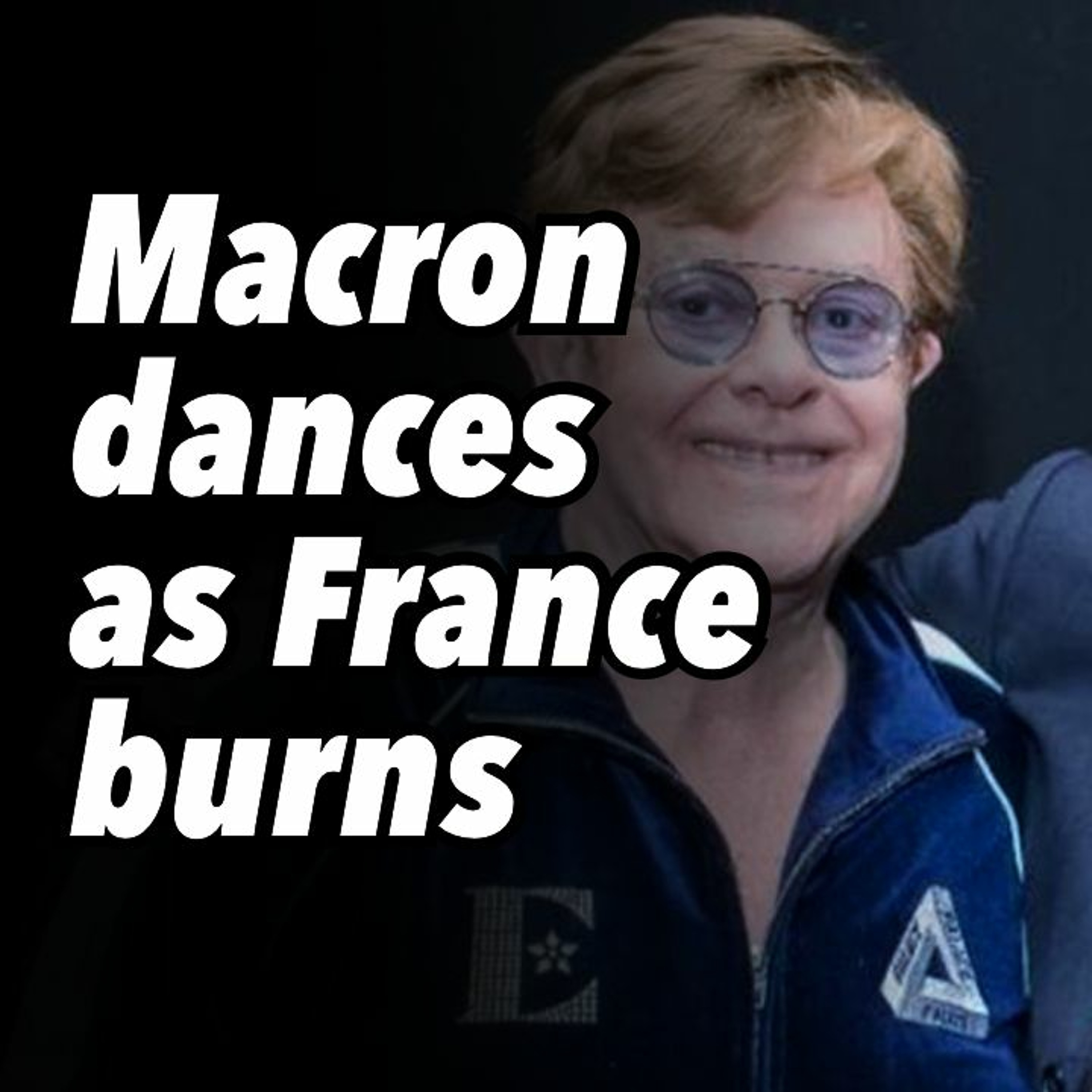 Macron dances as France burns