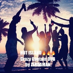 HOT ISLAND CrazyCaptain DUB by ZENDAMAN