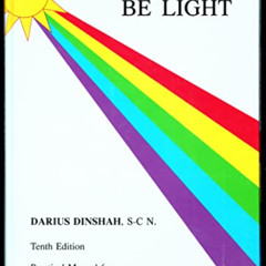 Access EPUB ✉️ Let There Be Light by  Darius Dinshah [EBOOK EPUB KINDLE PDF]