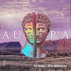 Aura 044 Guest Mix By Karl Pilbrow