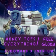 Money Tops Everything/ FREE GLOOM (feat. Infnium) Prod. Level
