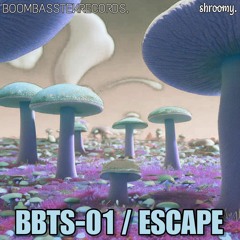 shroomy - Escape [BBTS-01]