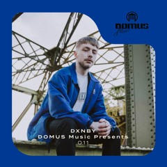 DOMUS Music Presents 011 - DXNBY