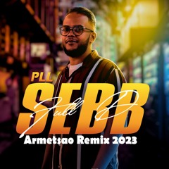 FULL D SEBB PLL ARMETSAO AFRO REMIX 2023