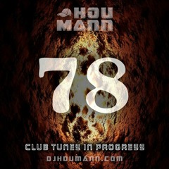 DJ Houmann - Club Tunes In Progress #78