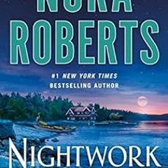 VIEW PDF EBOOK EPUB KINDLE Nightwork: A Novel by Nora Roberts 📚