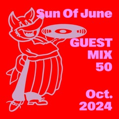 GUEST MIX VOL.50 by Sun Of June