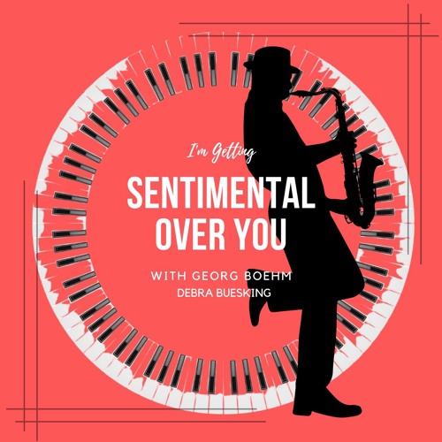 I'm Getting Sentimental Over You feat. Georg Boehme