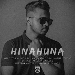 Sahan Liyanage - HINAHUNA (හිනැහුනා)| Official Audio 2020