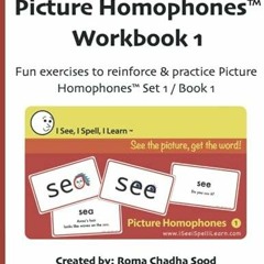 PDF KINDLE DOWNLOAD Picture Homophones? Workbook 1 (I See, I Spell, I Learn? - R