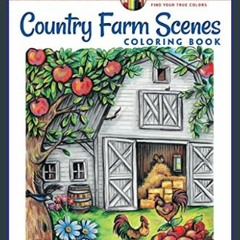 ((Ebook)) ⚡ Creative Haven Country Farm Scenes Coloring Book: Relax & Find Your True Colors (Adult