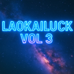 LAOCAILUCK VOL 3.  ( Haozi - Rinv - Guang - Hincoi - Uluday Rmx ) HOUSELAK