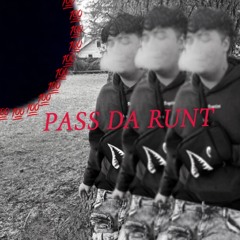 Pass Da Runt  -LTM Izayah
