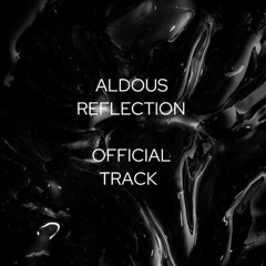 ALDOUS ( REFLECTION ) OFFICIAL TRACK