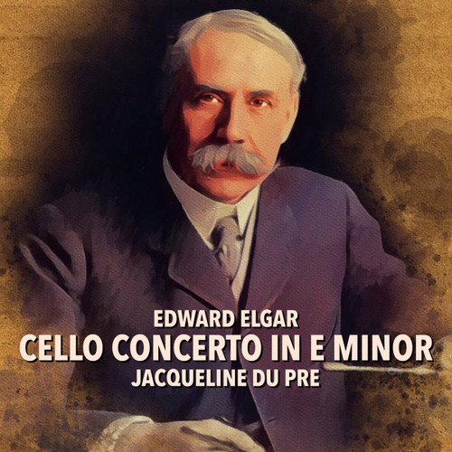Elgar: Cello Concerto In E Minor, Op. 85 - 1. Adagio, Moderato