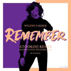 Mylène Farmer - Remember (Atookoo Remix) By Younos